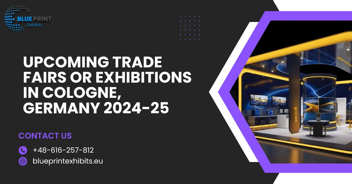 Upcoming Trade Fairs Or Exhibitions In Cologne, Germany 2024-25